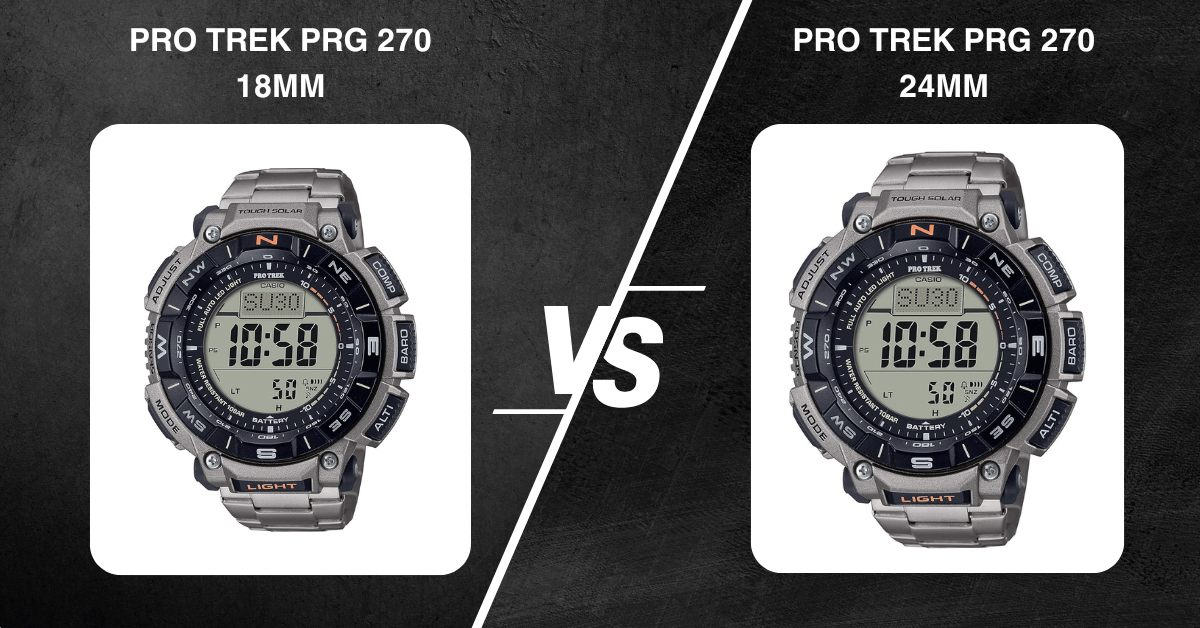 Pro-Trek Prg 270: 18Mm Vs 24Mm