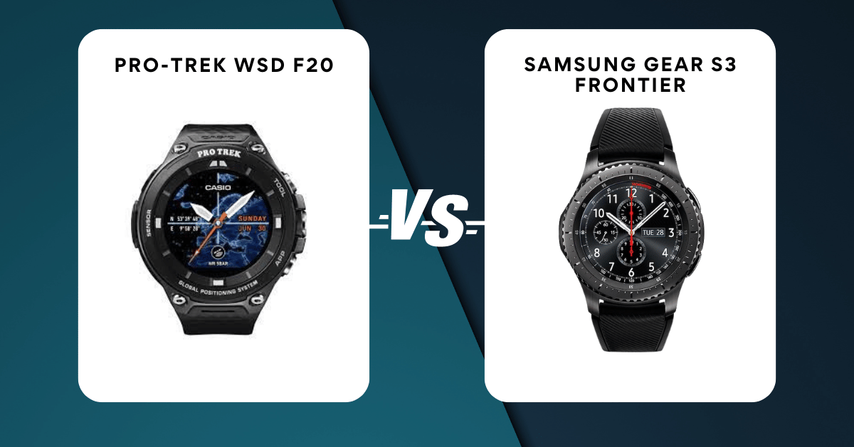 Pro-Trek Wsd F20 Vs Samsung Gear S3 Frontier