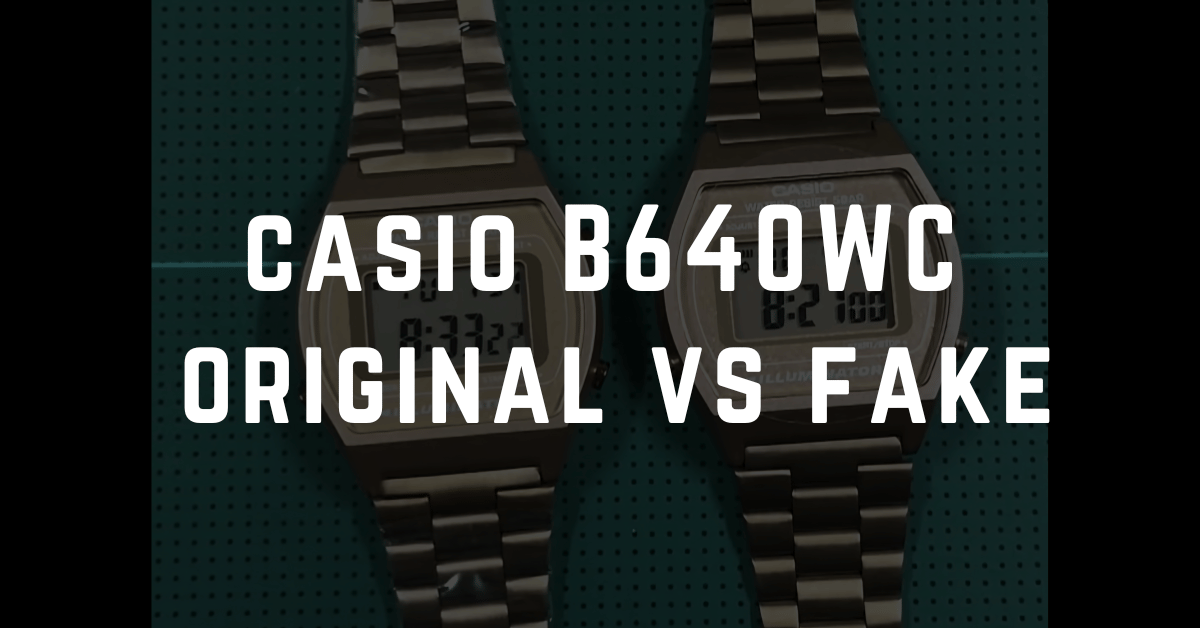 casio B640WC original vs fake