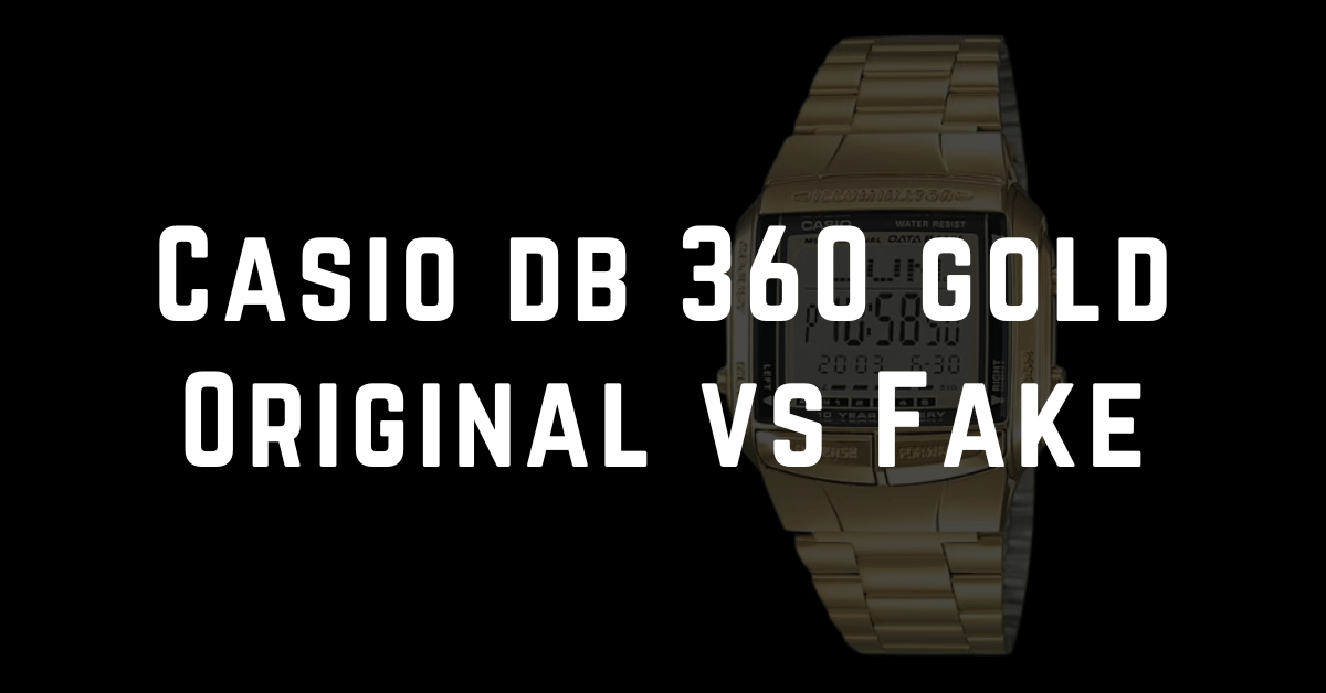 casio db 360 gold original vs fake