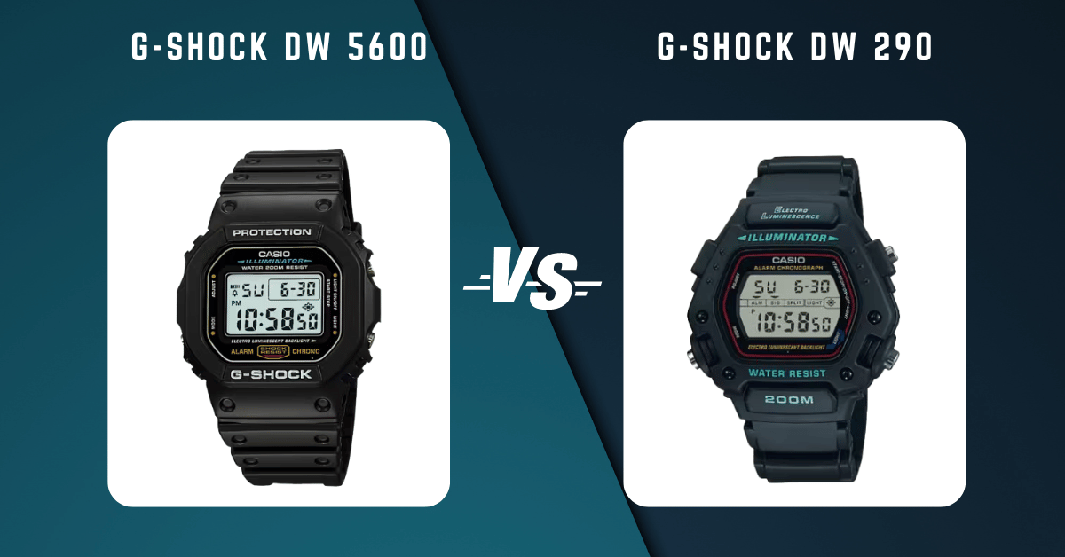 G-Shock Dw 5600 Vs G-Shock Dw 290