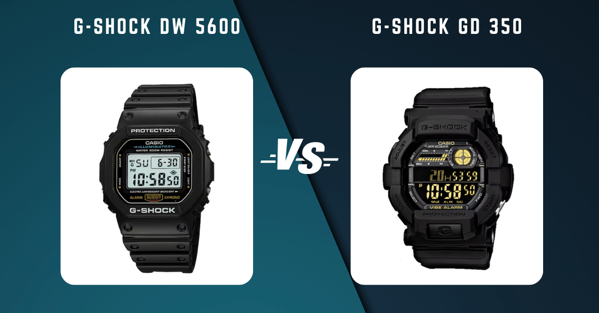 G-Shock Dw 5600 Vs G-Shock Gd 350