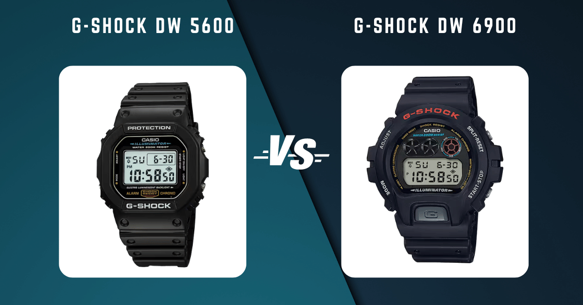 G-Shock Dw 6900 Vs G-Shock Dw 5600