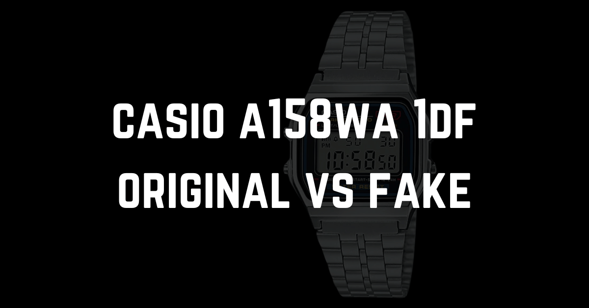 casio a158wa 1df original vs fake