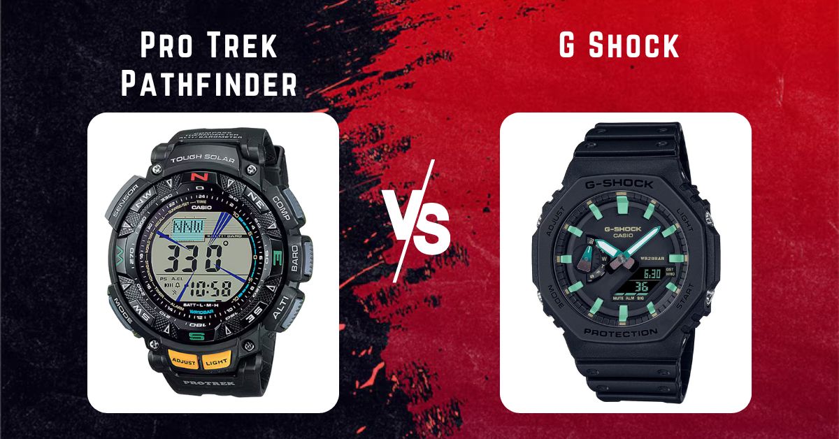 Pro Trek Pathfinder vs. G-Shock