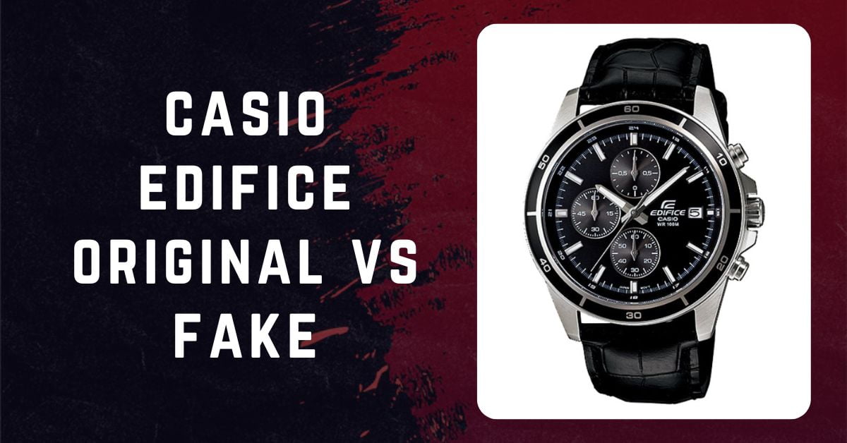 casio edifice original vs fake